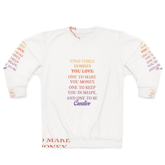 Creative hobbies sweatshirt with focus on making money and staying in shape