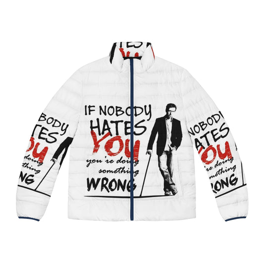 Dr House "If Nobody Hates You" Puffer Jacket featuring quote from TV series House