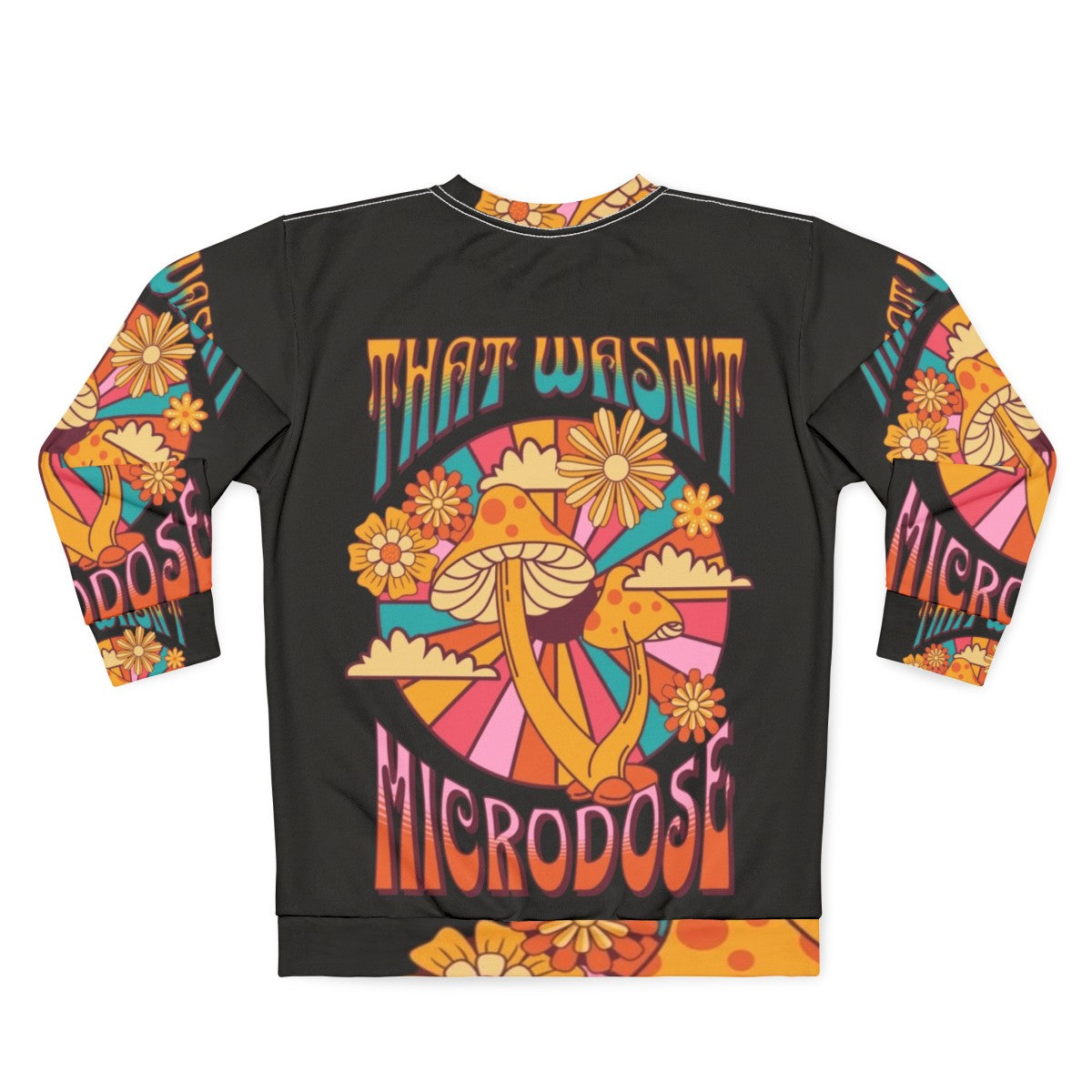 That Wasn't a Microdose psychedelic sweatshirt with mushroom and trippy design - Back