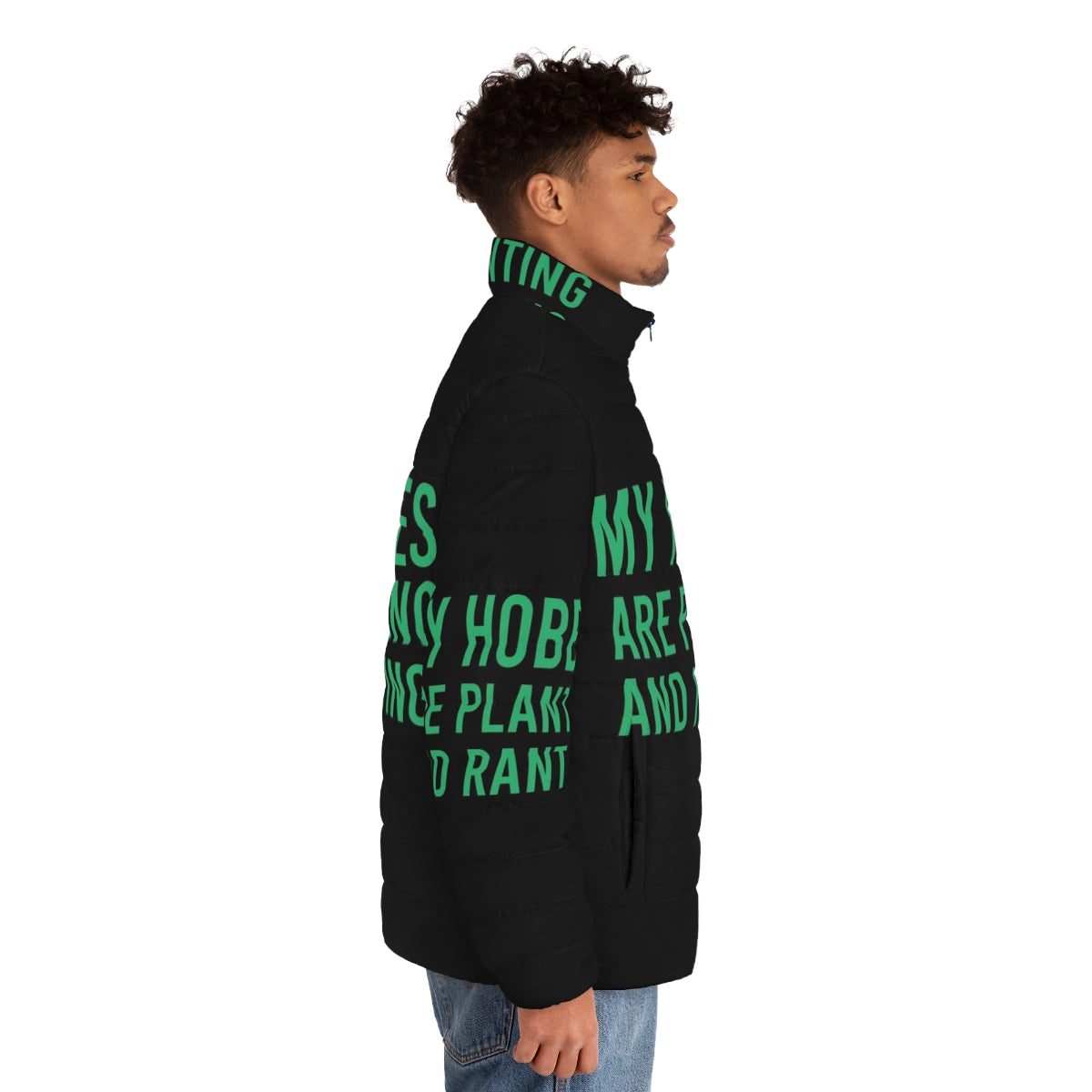 Puffer jacket with the text 'My Hobbies Are Planting And Ranting' - men side right