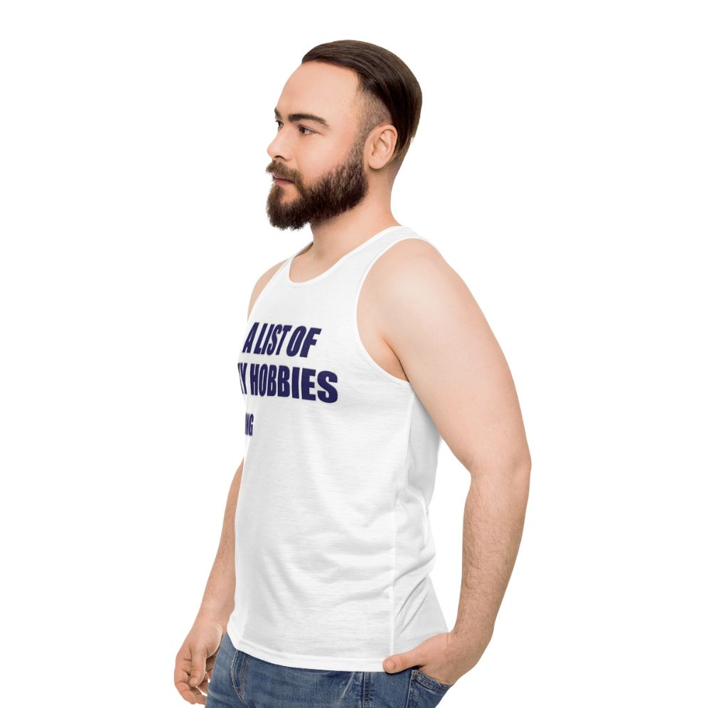 Unisex tank top with "A List Of My Hobbies" graphic - men side