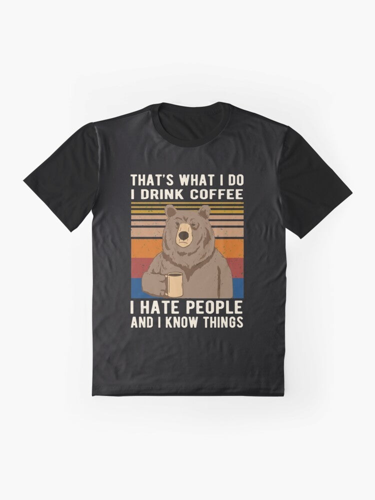 Vintage-styled graphic t-shirt with a funny bear drinking coffee and the text "That's What I Do I Drink Coffee I Hate People And I Know Things" - Flat lay