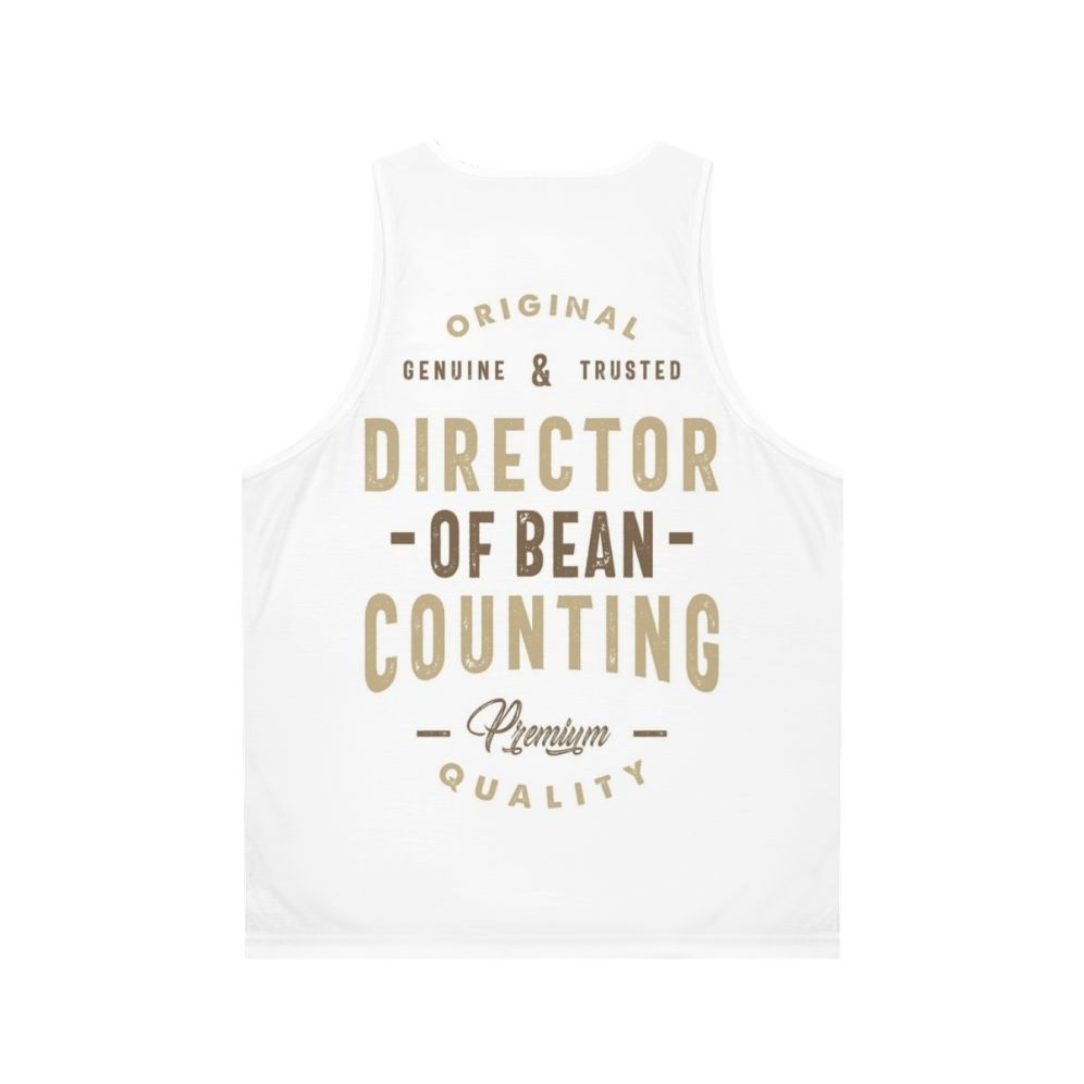 Director of Bean Counting Unisex Tank Top - Back