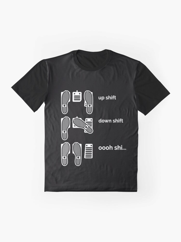 "Up Shift, Down Shift, Oooh Shi..." Graphic T-Shirt for Car Enthusiasts and Gearheads - Flat lay