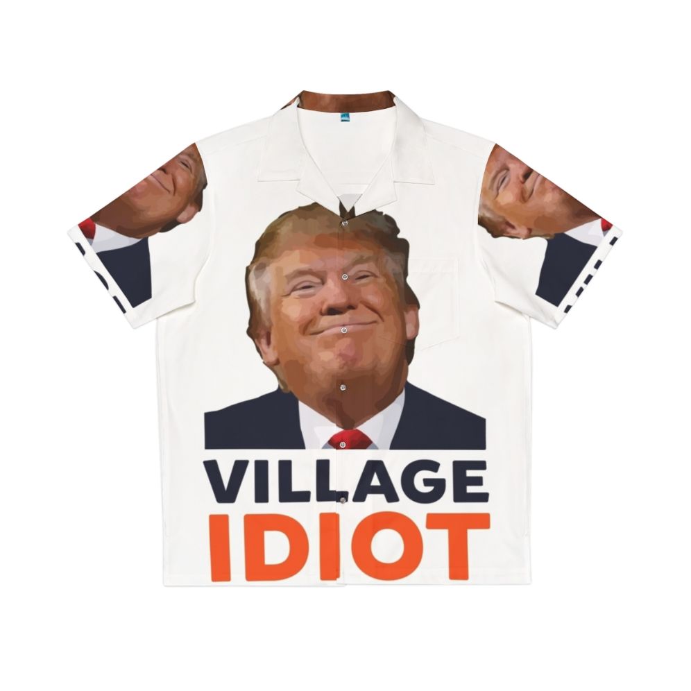 Anti-Trump "Village Idiot" Hawaiian Shirt