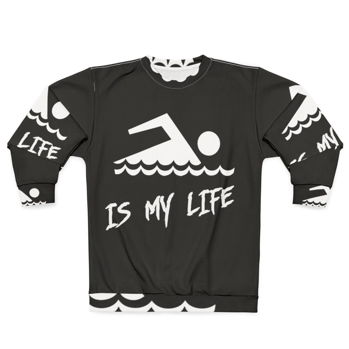 Swimming Is My Life Sweatshirt for Swimmers and Aquatic Sports Enthusiasts