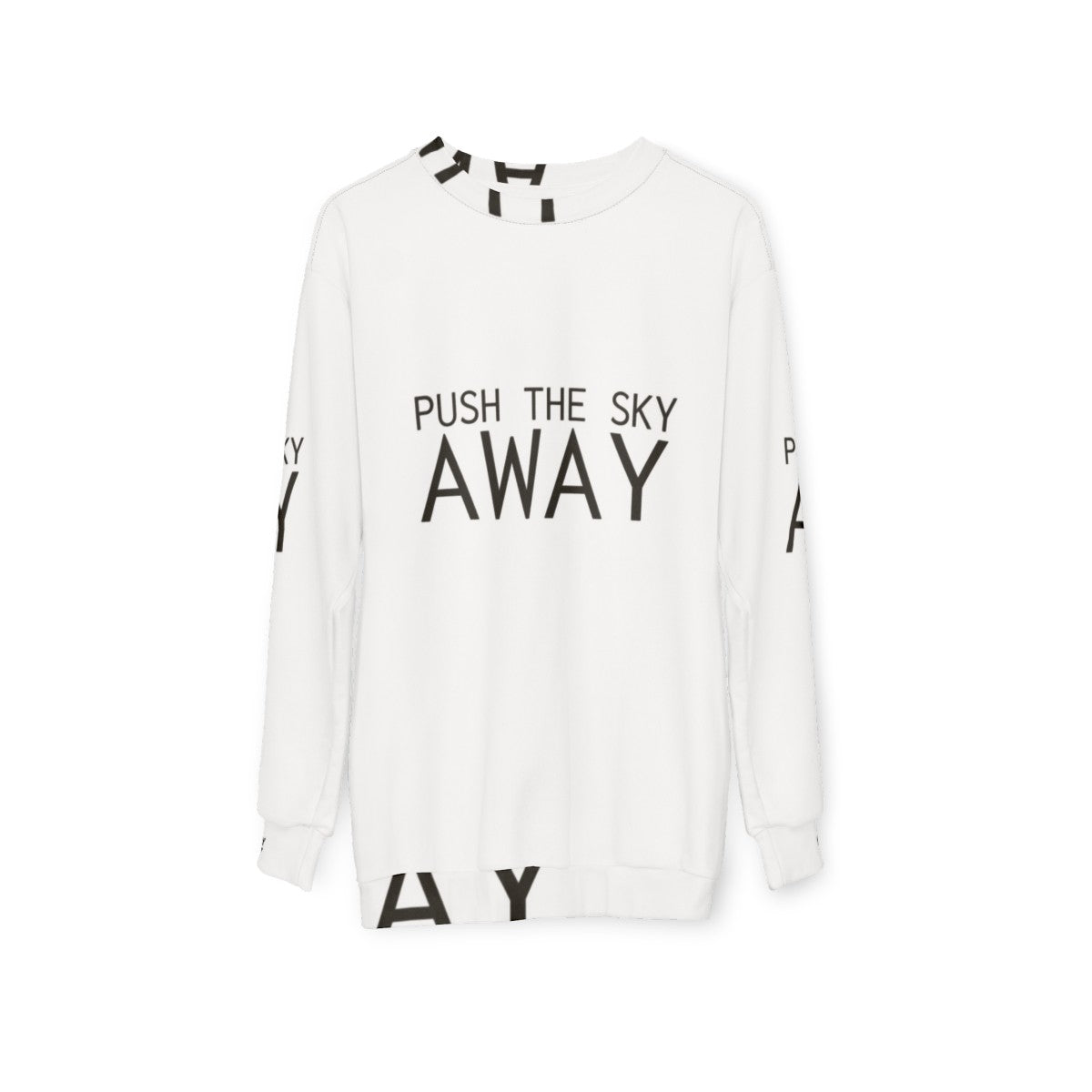 "Push The Sky Away" Nick Cave Quote Inspirational Sweatshirt - hanging