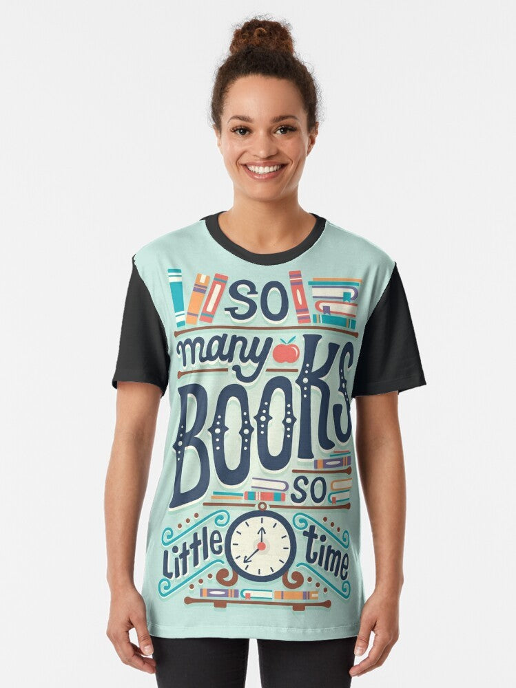 "So Many Books So Little Time" graphic t-shirt with hand-lettered typography design for book lovers and bookworms - Women