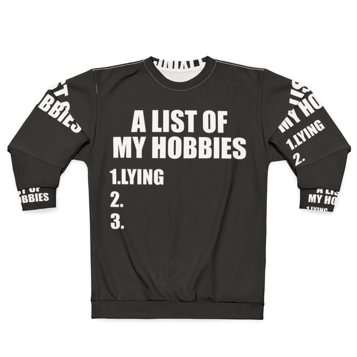 "A List of My Hobbies Lying" Funny Sweatshirt