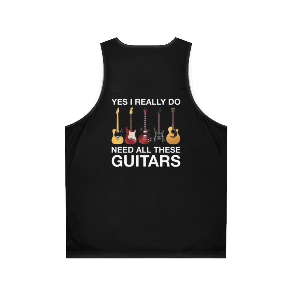 "I Need All These Guitars" Unisex Guitar Tank Top - Back