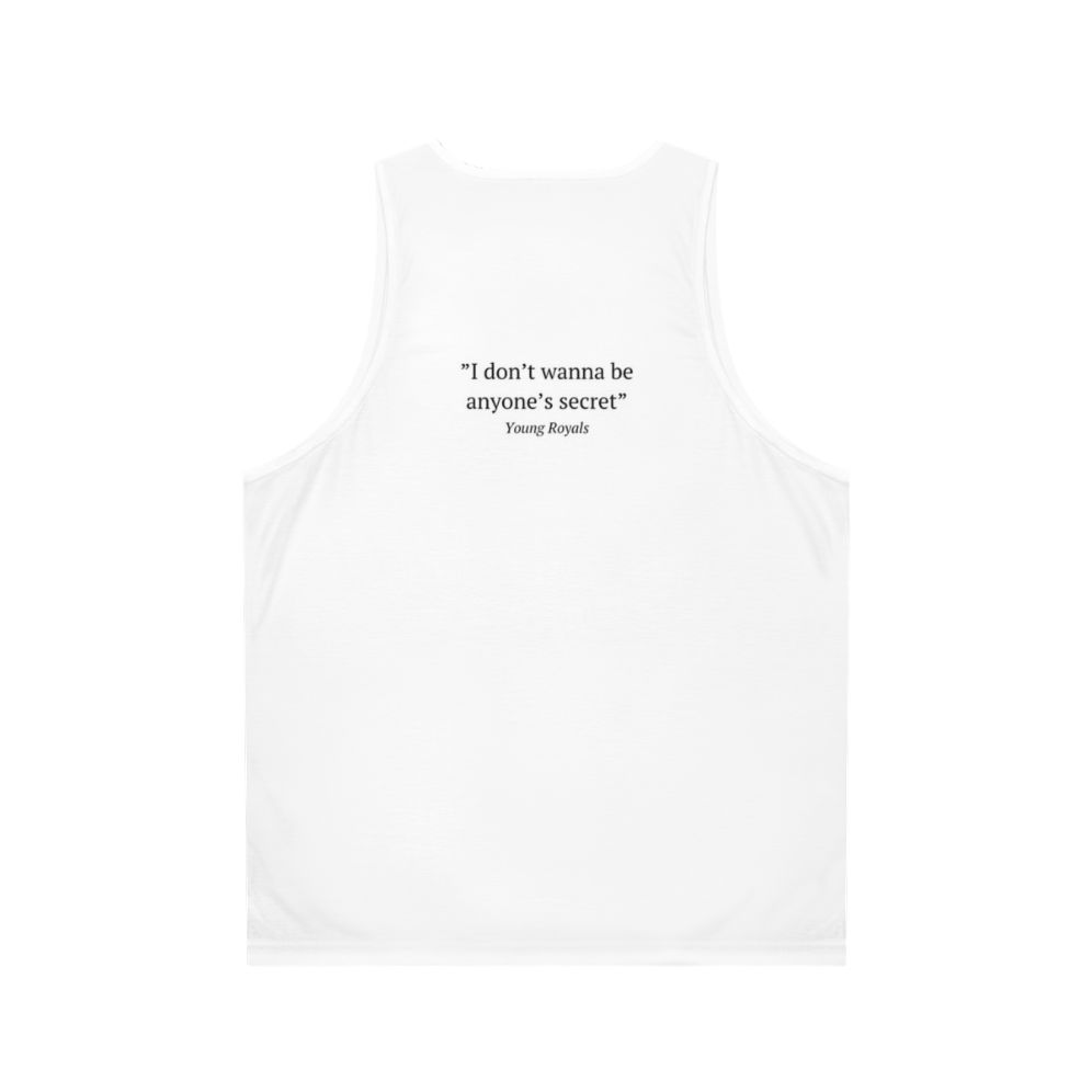 Unisex 'I Don't Wanna Be Anyone's Secret' Young Royals quote tank top - Back