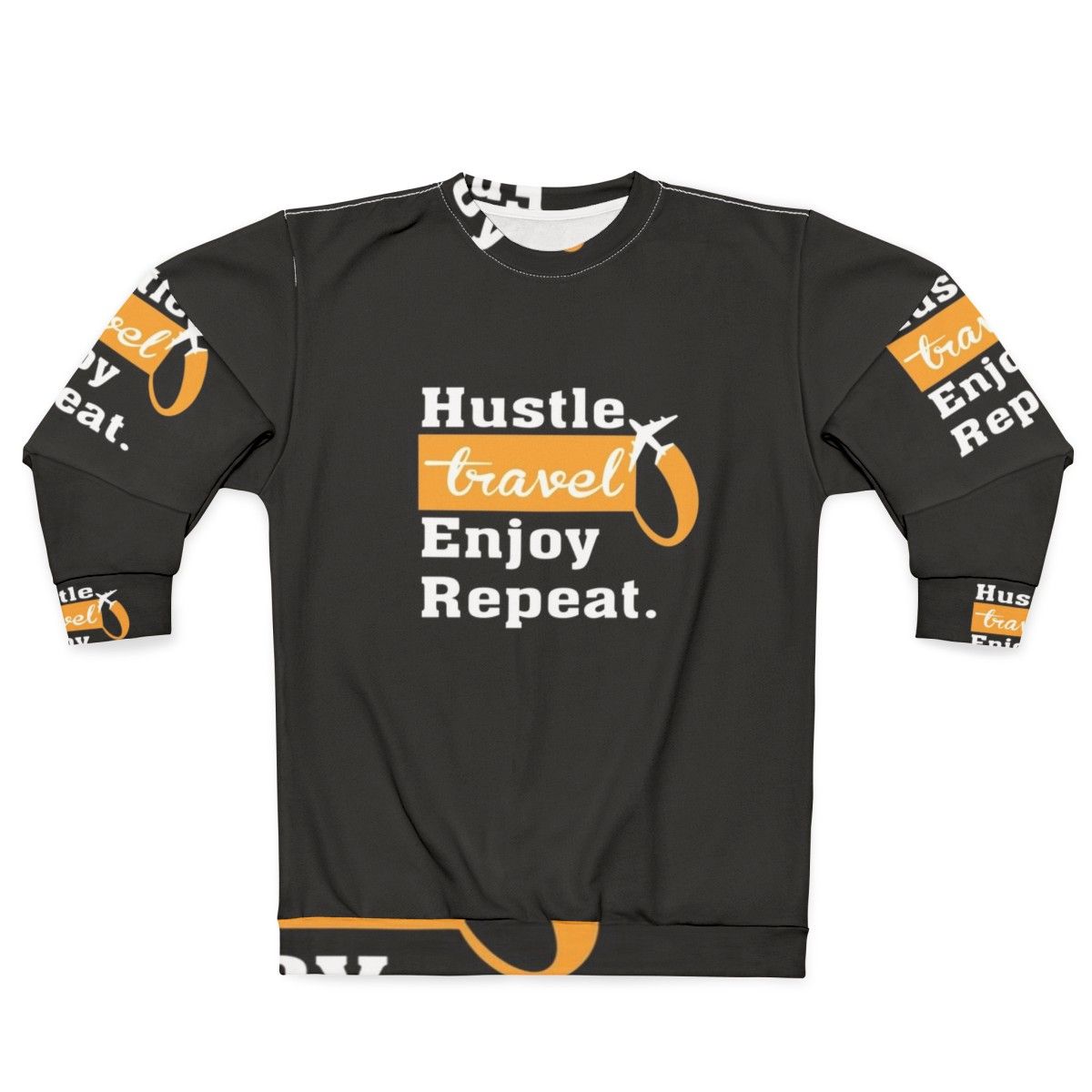 Hustle, Travel, Enjoy, Repeat Motivational Sweatshirt