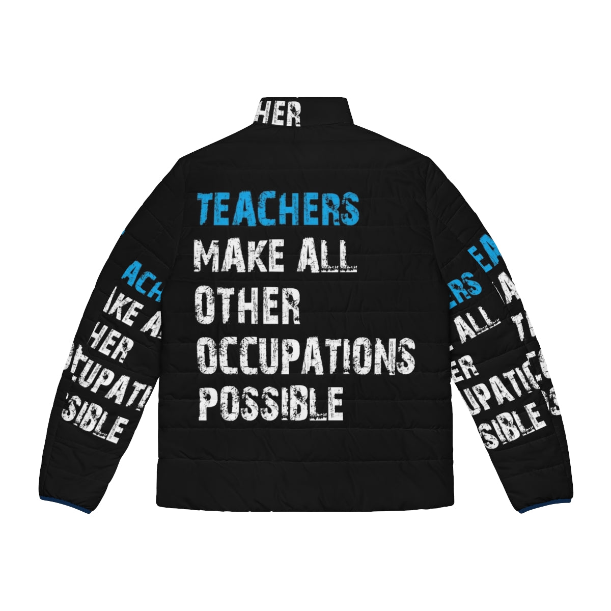 "Teachers Make Other Occupations Possible" Puffer Jacket featuring a retro-inspired design - Back