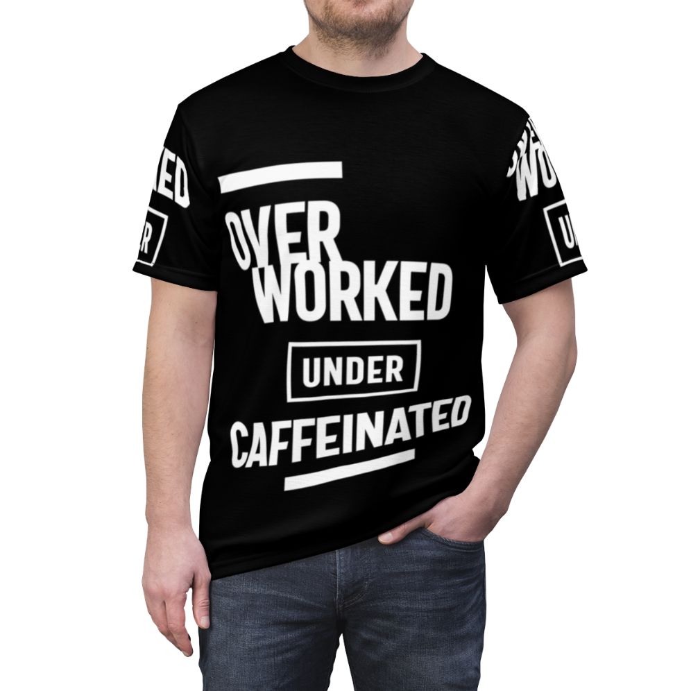 Overworked and Under Caffeinated - Relatable T-Shirt Design for Coffee-Loving Professionals - men front