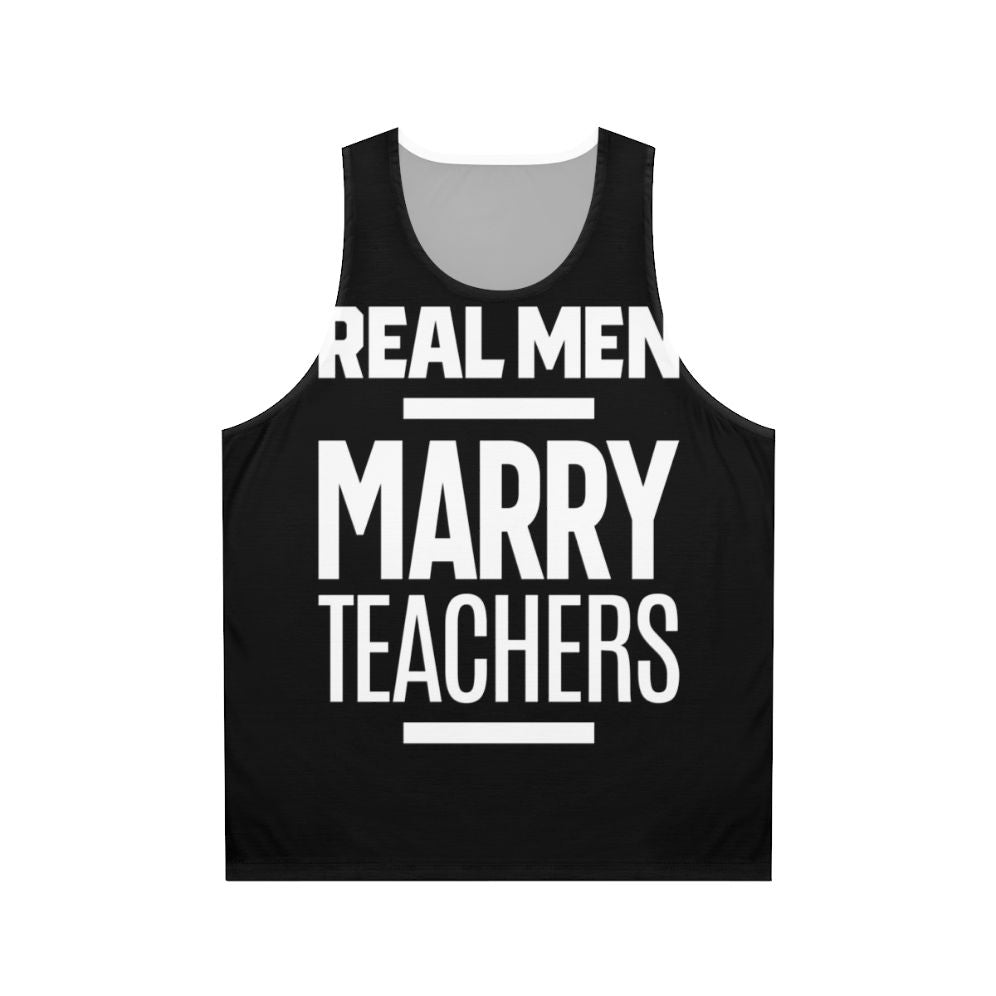 Real Men Marry Teachers Unisex Tank Top