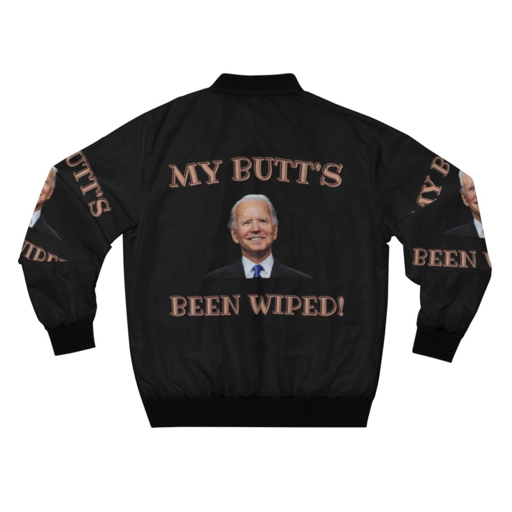 "MY BUTT'S BEEN WIPED!" Joe Biden Bomber Jacket - Back