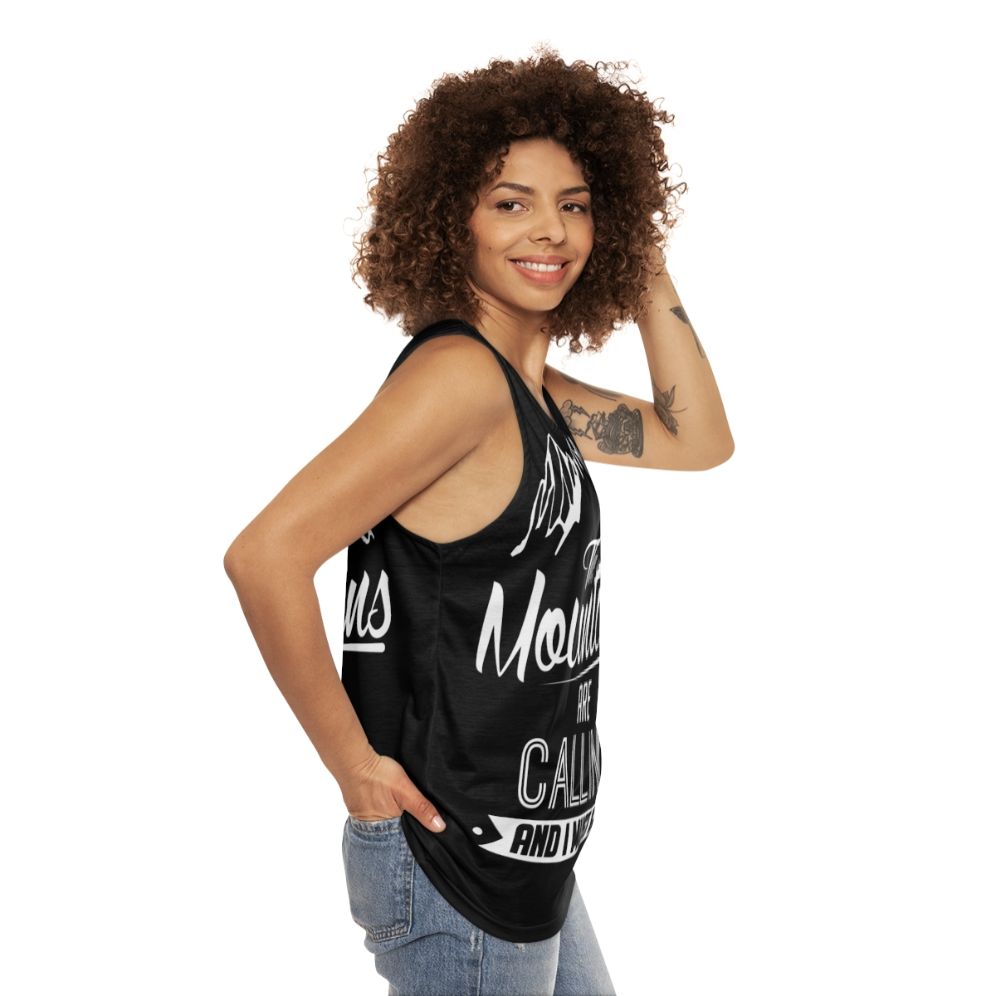 Unisex tank top with "The Mountains Are Calling And I Must Go" design - women side