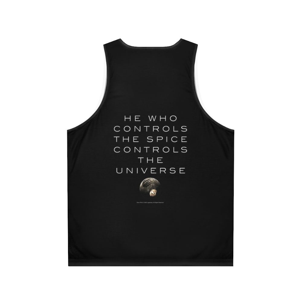 Dune movie unisex tank top with quote "He Who Controls The Universe" - Back