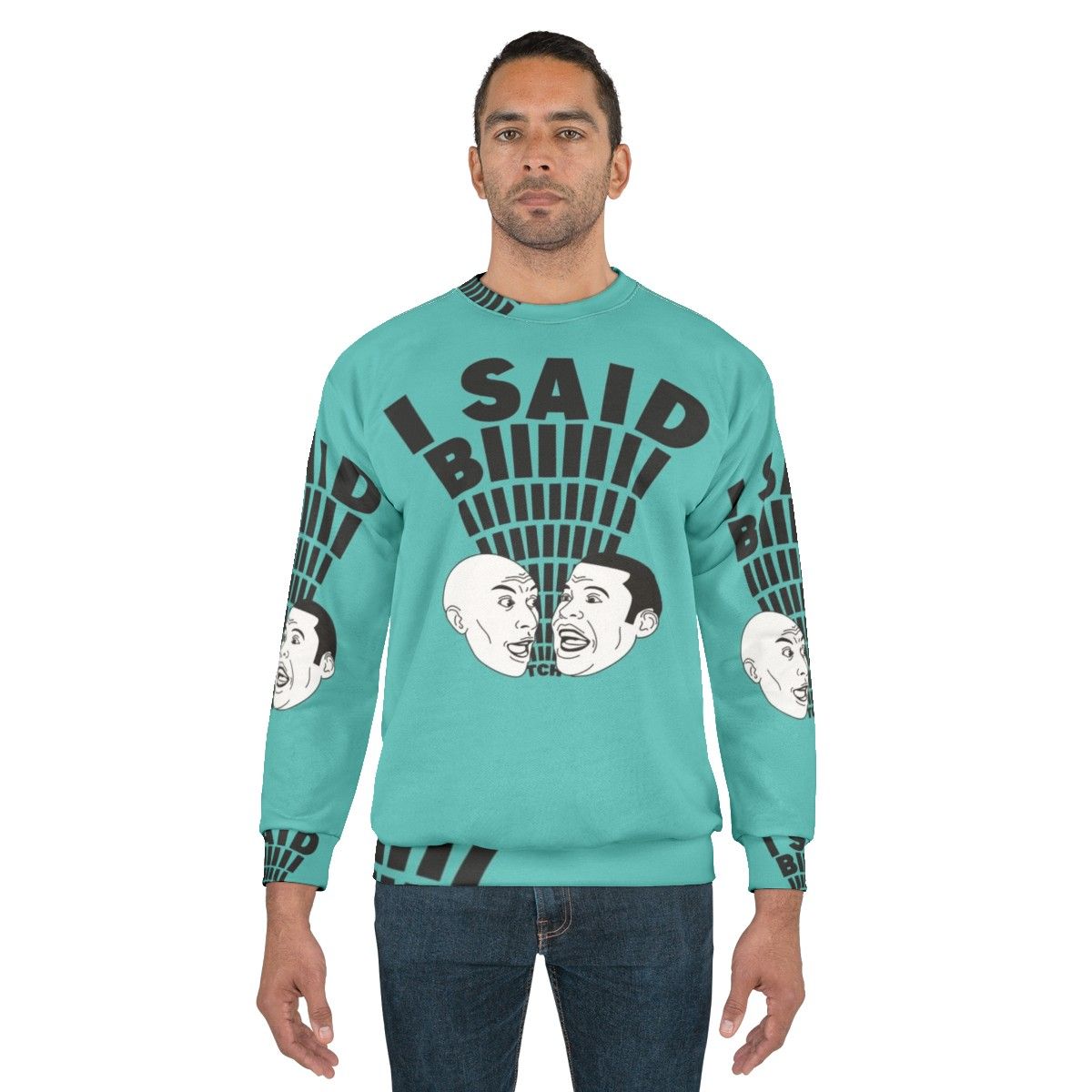 "I Said B*tch" Key and Peele Inspired Sweatshirt - men