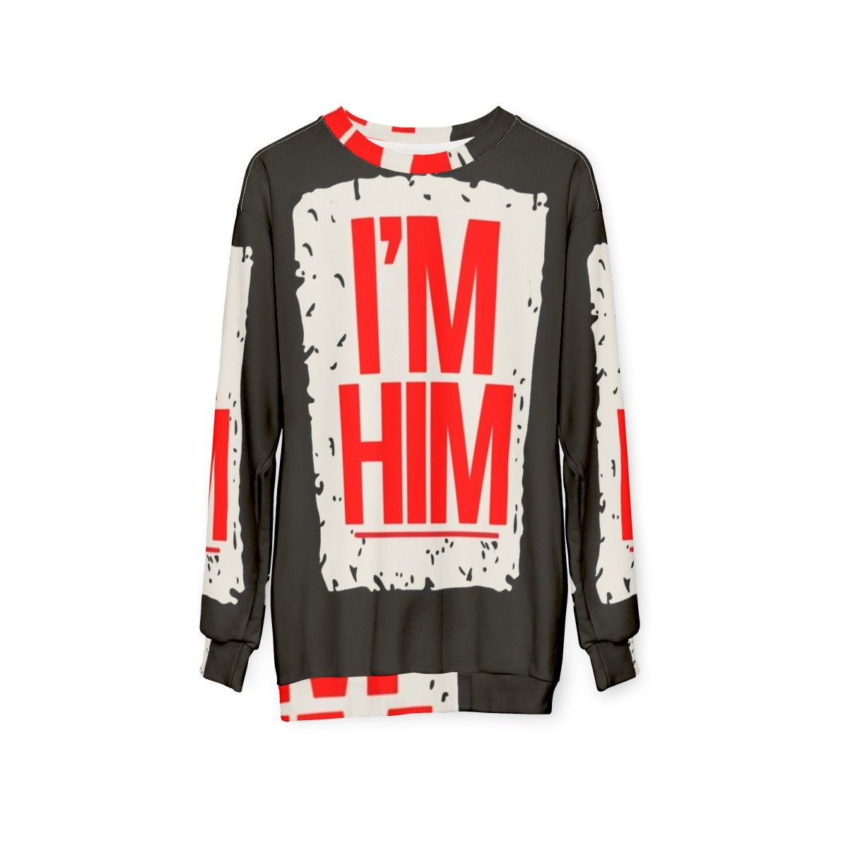 Grunge "I'm Him" Sweatshirt for Rap and Hip Hop Fans - hanging