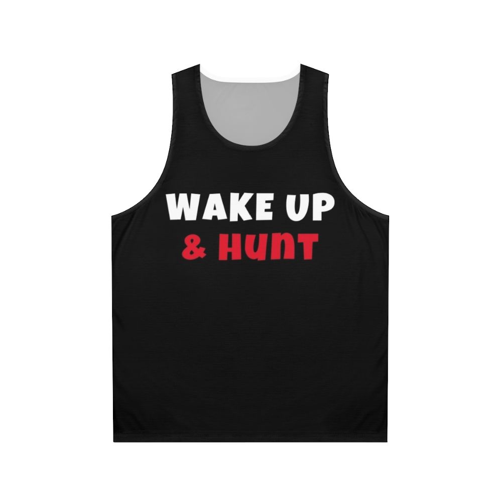 Wake up and hunt activities unisex tank top