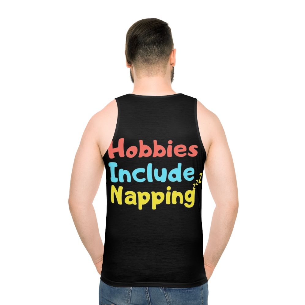 Hobbies Include Napping Funny Unisex Tank Top - men back