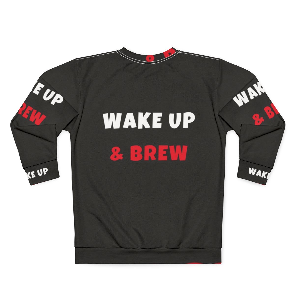 Wake Up and Brew Activities and Hobbies Sweatshirt - Back