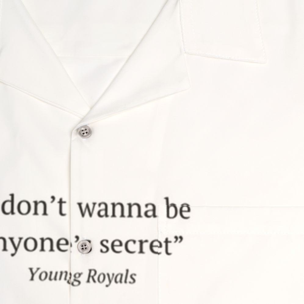 Young Royals Inspired Hawaiian Shirt with "I Don't Wanna Be Anyone's Secret" Quote - Detail