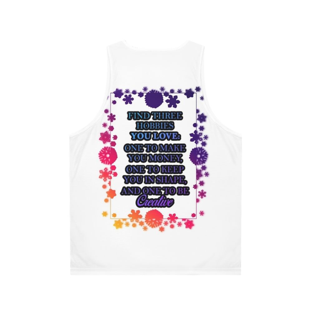 Unisex hobbies tank top with creative and inspirational design - Back