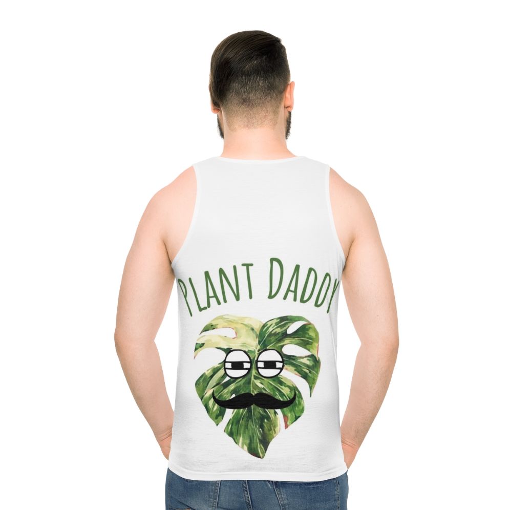 Unisex tank top with "Who Is The Best Plant Daddy" text - men back