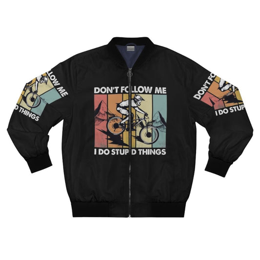 Downhill mountain bike bomber jacket with "Don't Follow Me, I Do Stupid Things" text