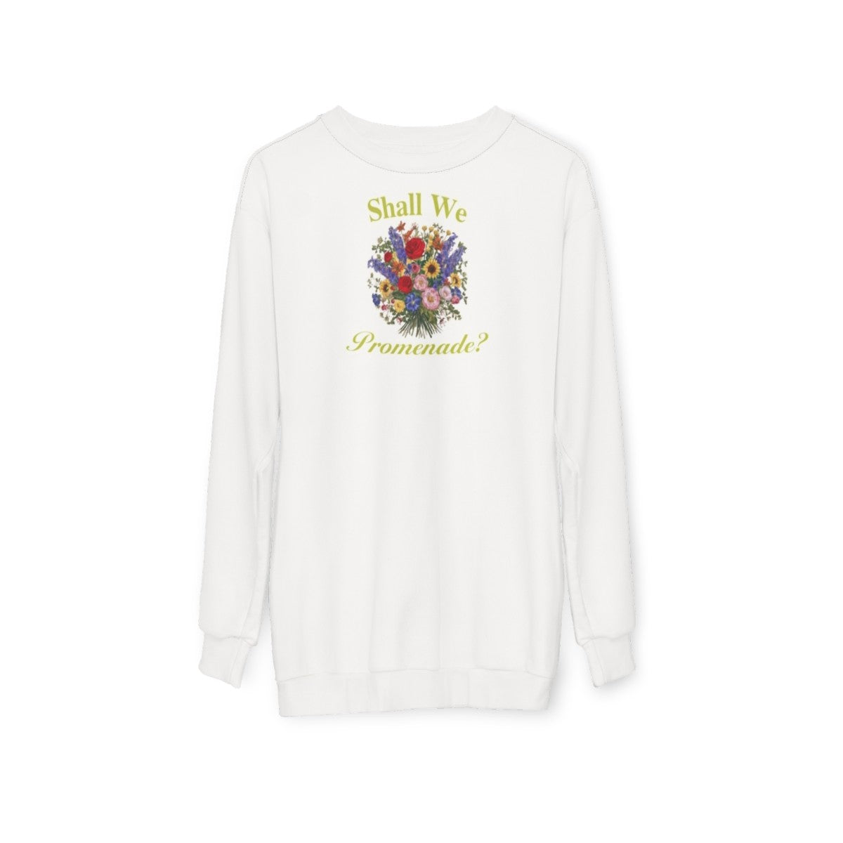 Bridgerton Sweatshirt with Floral "Shall We Promenade" Quote - hanging