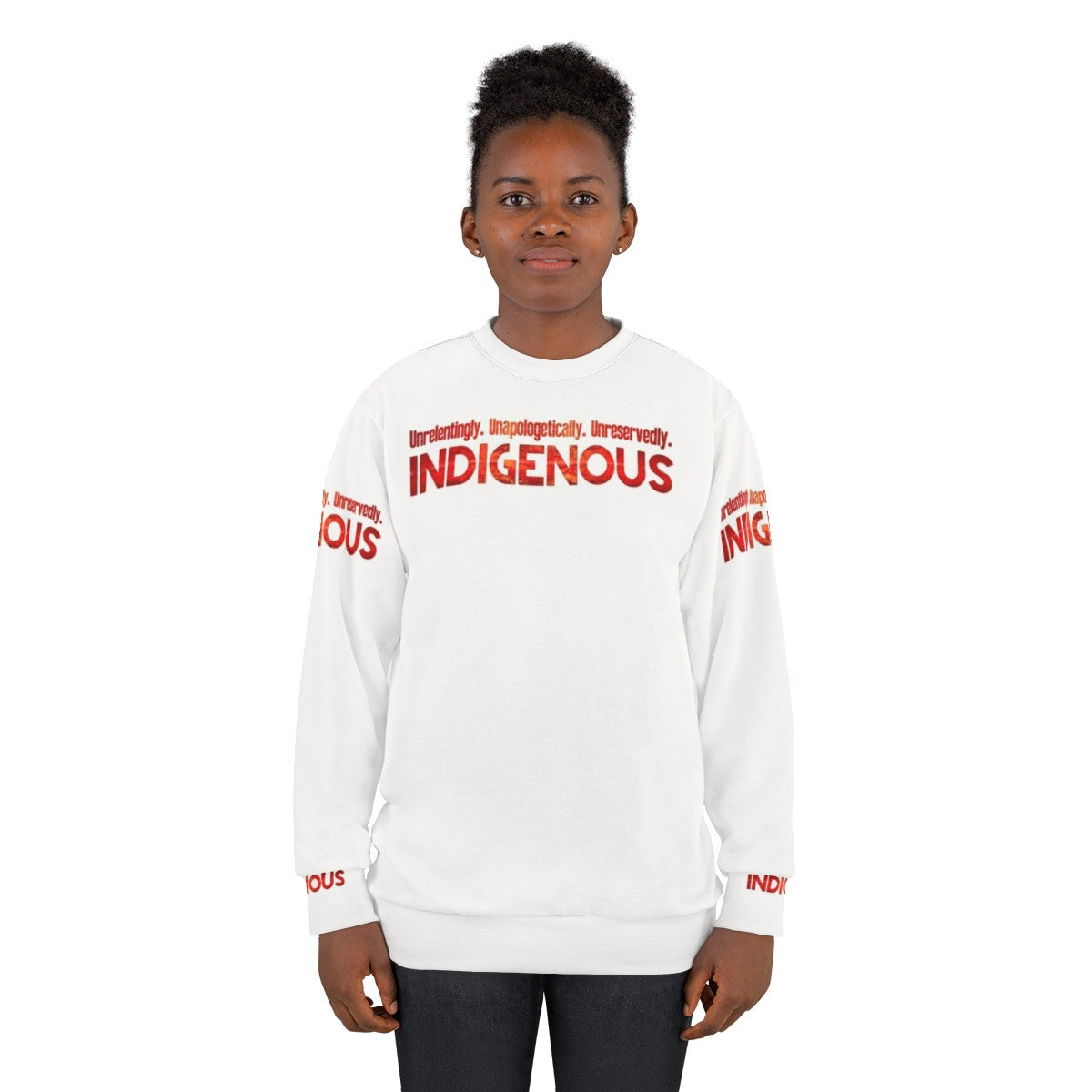 Unapologetically Indigenous Sweatshirt featuring a bold design celebrating native pride and strength - women