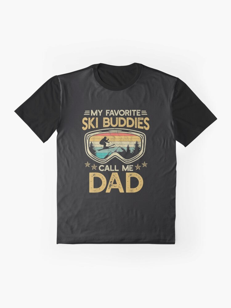 Skiing - My Favorite Ski Buddies Call Me Dad T-Shirt Graphic - Flat lay