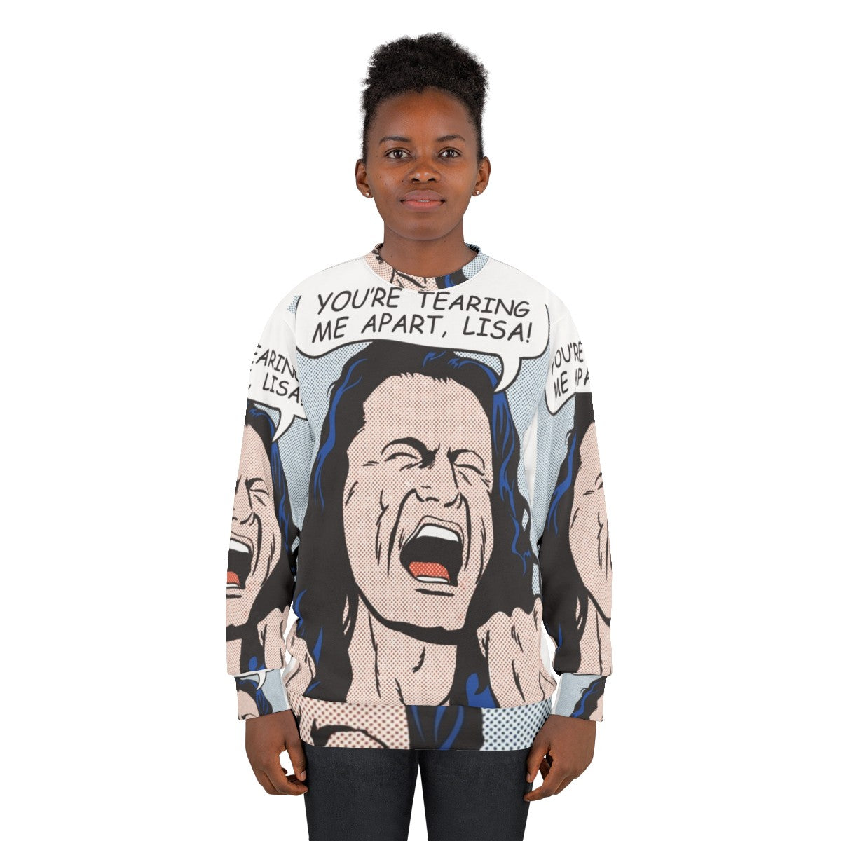 "You're Tearing Me Apart Lisa" Pop Culture Sweatshirt - women