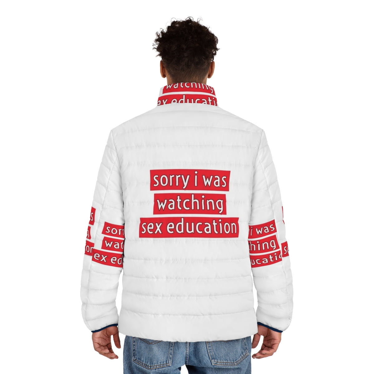 Puffer jacket with "Sorry I Was Watching Sex Education" text and Sex Education Netflix references - men back