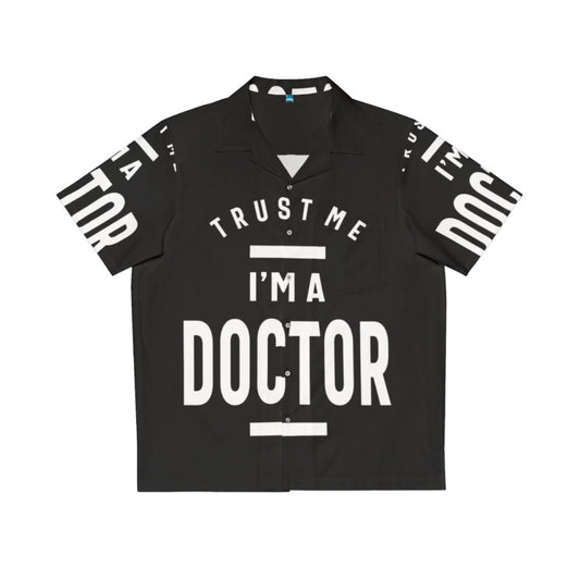 Doctor wearing a trust me I'm a doctor Hawaiian shirt