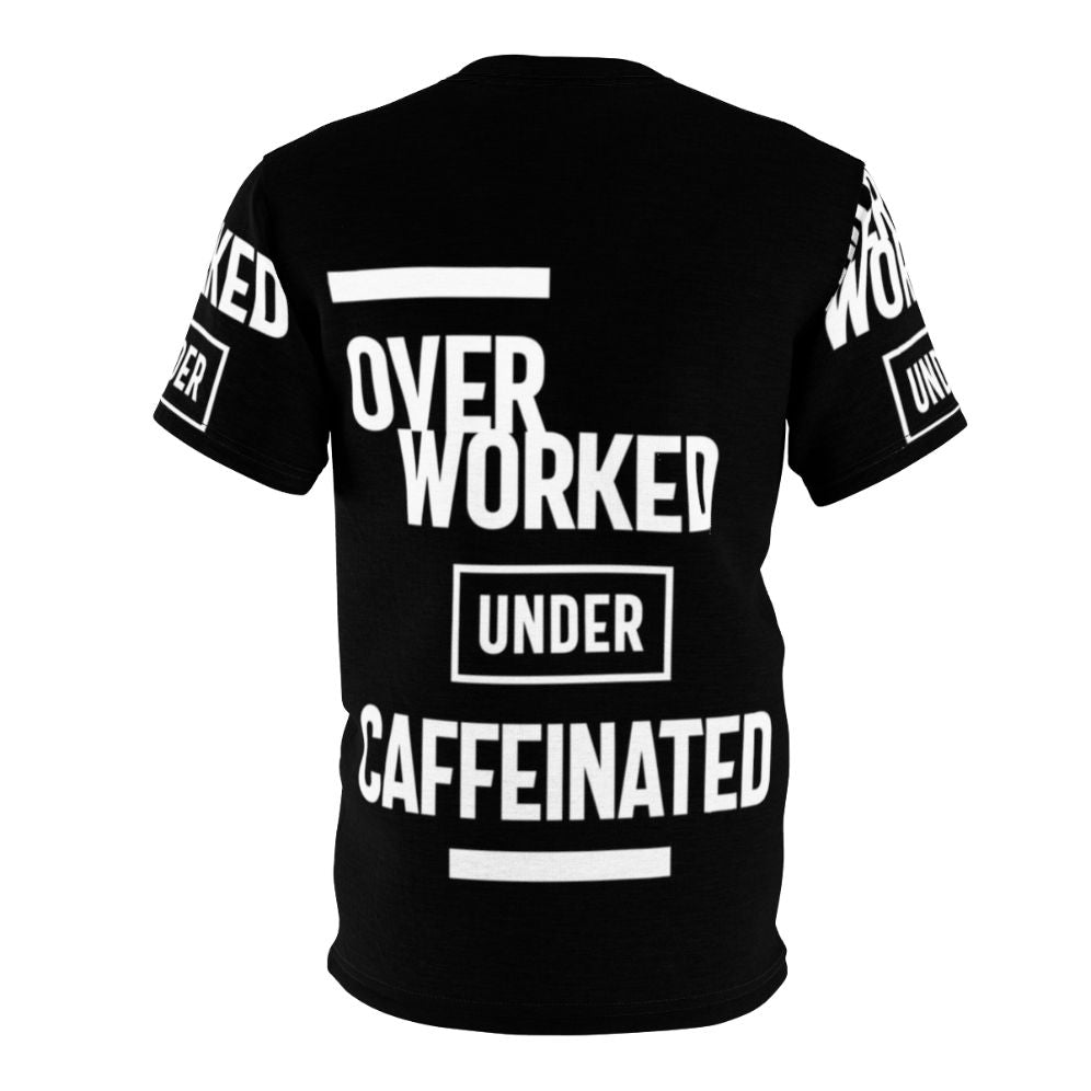 Overworked and Under Caffeinated - Relatable T-Shirt Design for Coffee-Loving Professionals - Back