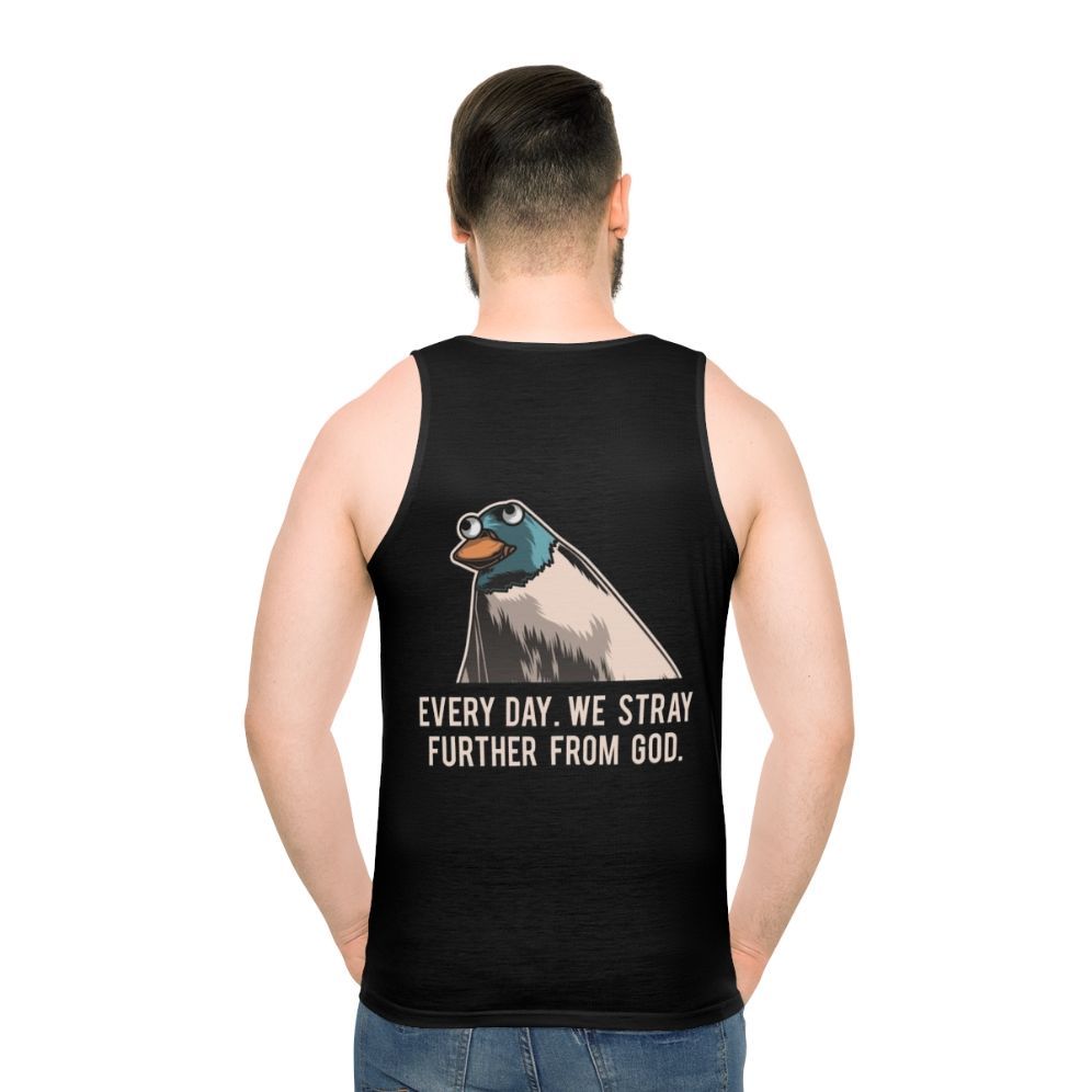 Unisex tank top with "Everyday We Stray Further From God" meme design - men back