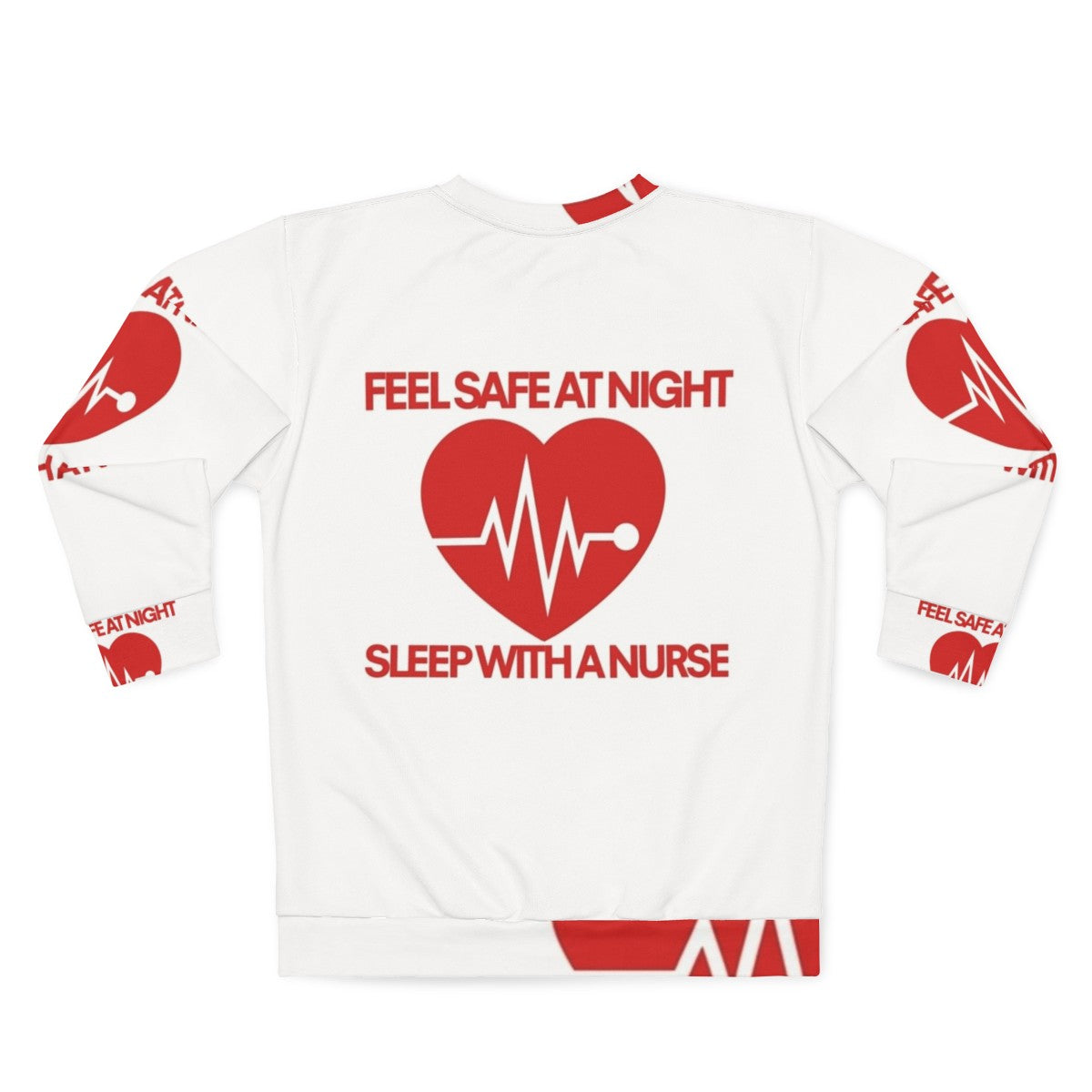 Nurse sweatshirt with "Sleep with a nurse" design for night safety and humor - Back