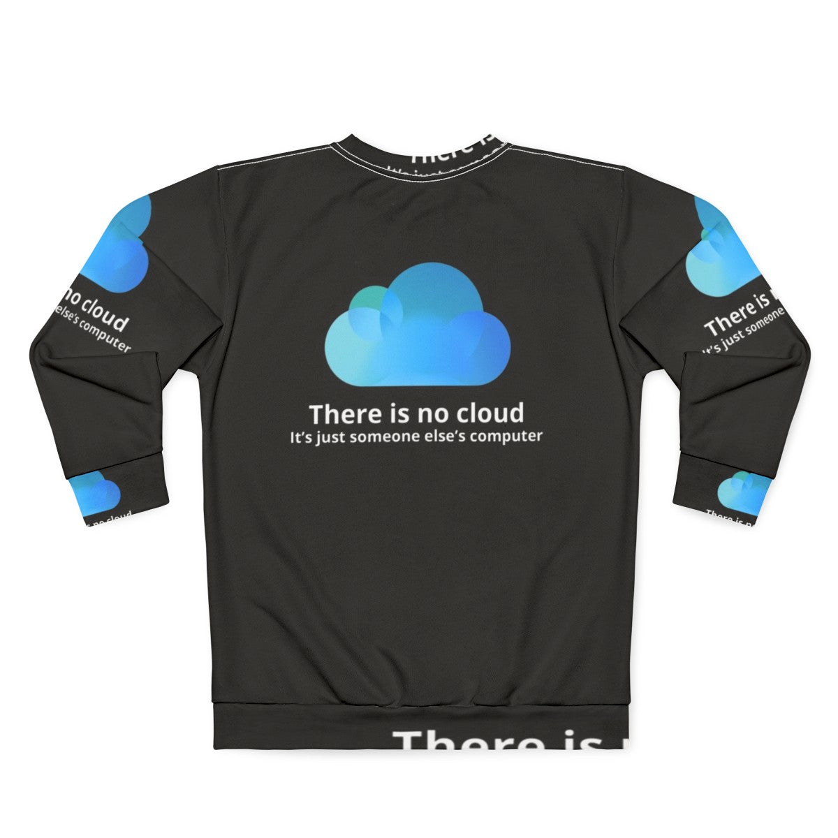 There Is No Cloud programming and coding sweatshirt - Back