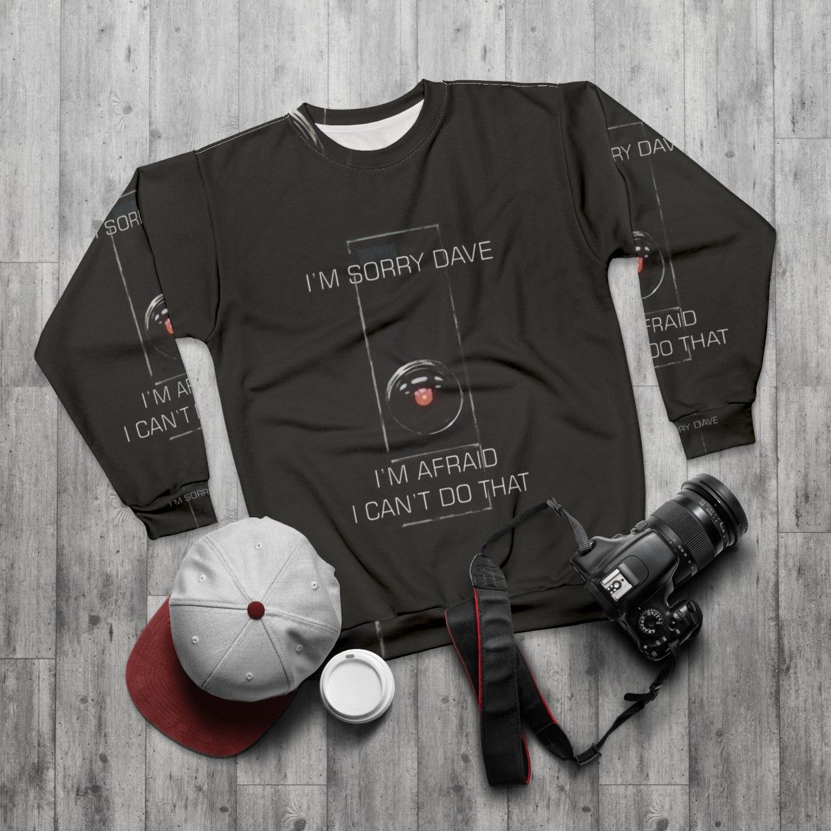 I M Sorry Dave Sweatshirt featuring Hal the AI from 2001 A Space Odyssey - flat lay