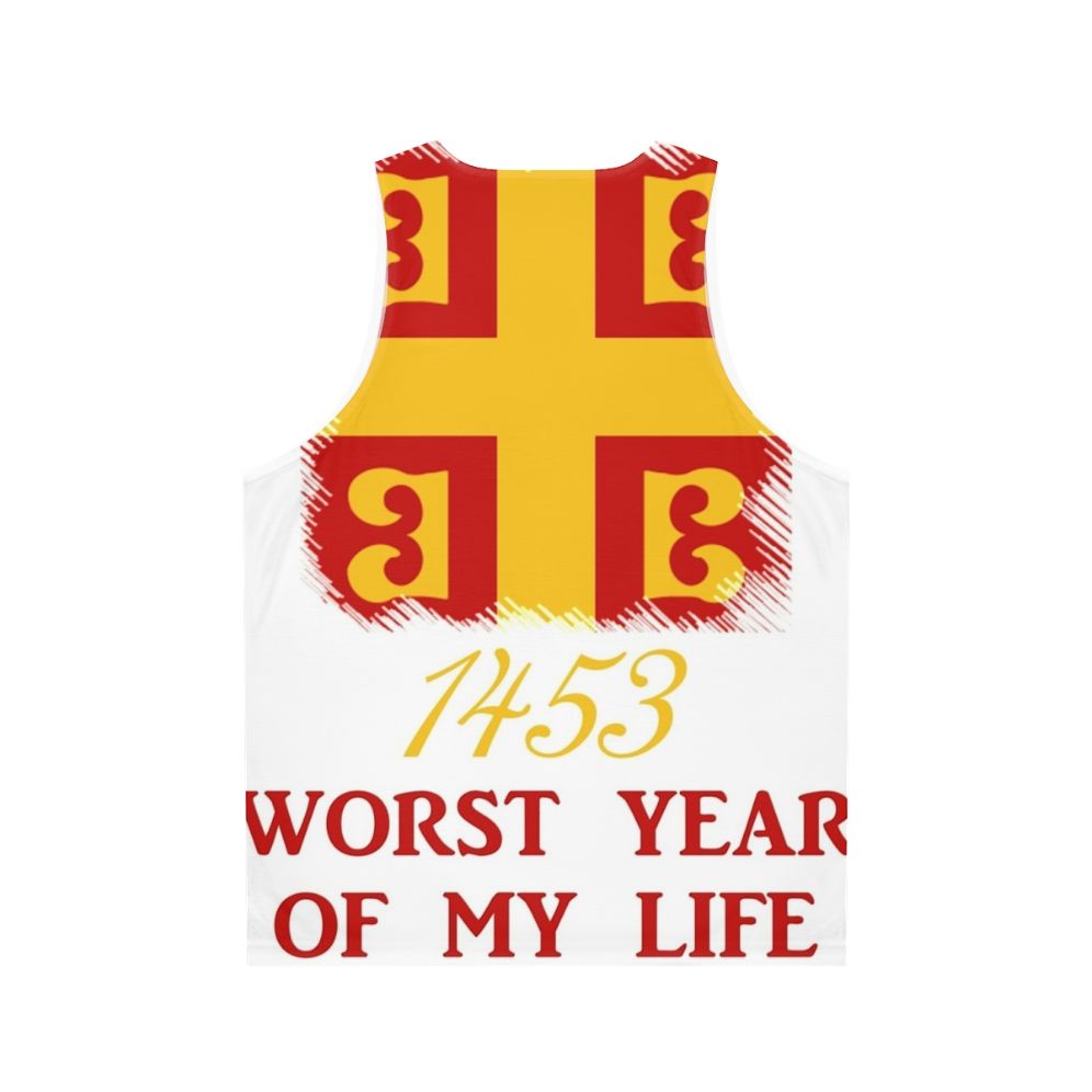 Unisex tank top with "1453: Worst Year of My Byzantine Life" design - Back