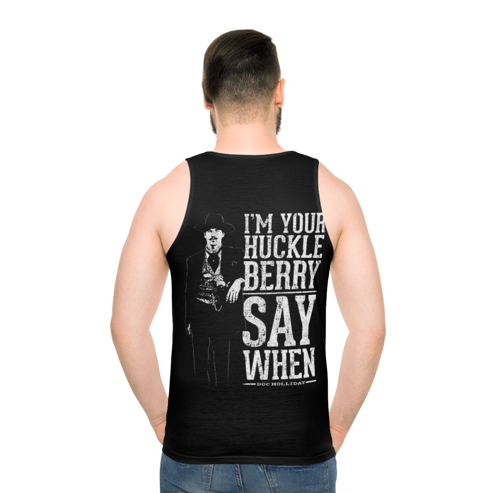 "I'm Your Huckleberry" Say When Unisex Tank Top - men back