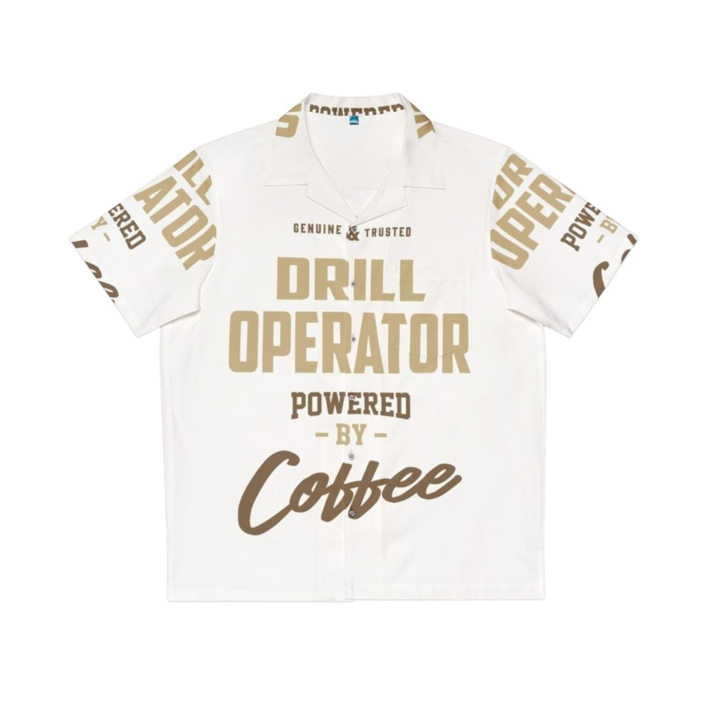 Drill Operator Hawaiian Shirt with Coffee Graphics