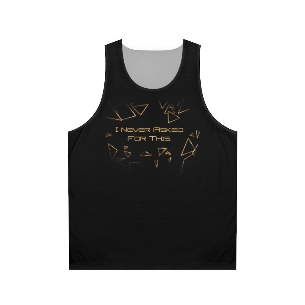 Deus Ex inspired unisex tank top with "I Never Asked For This" quote