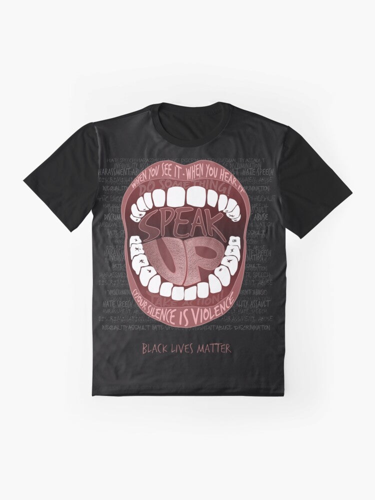 Speak Up - Silence is Violence - Black Lives Matter Graphic T-Shirt - Flat lay