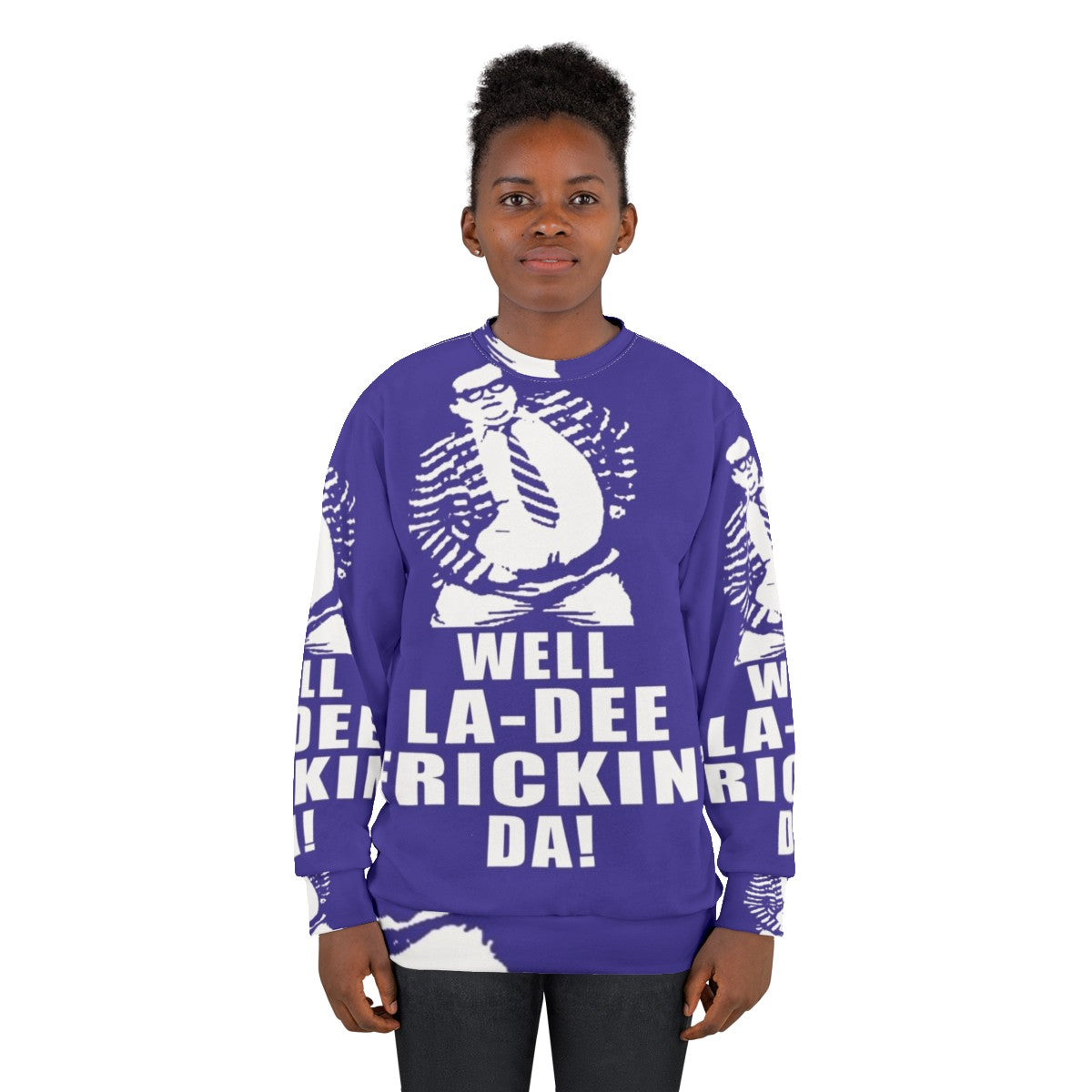 Chris Farley comedy themed "Well La De Frickin Da" winter sweatshirt - women