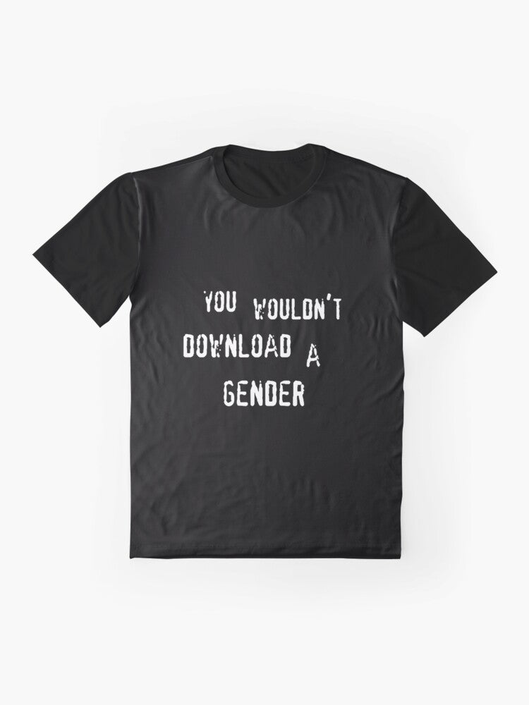 A white t-shirt with the text "You wouldn't download a gender" in white font, a playful anti-piracy message with a non-binary theme. - Flat lay