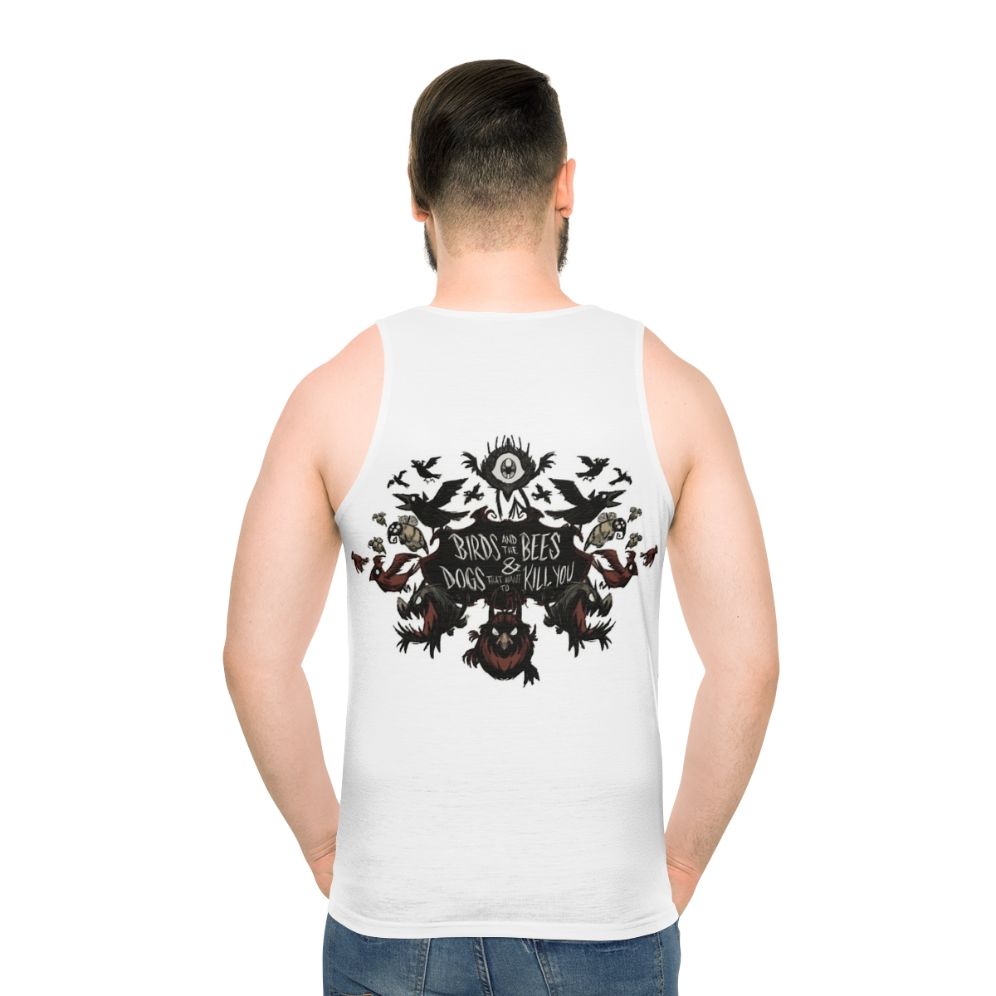 Don't Starve the Birds and the Bees Unisex Horror Game Survival Tank Top - men back